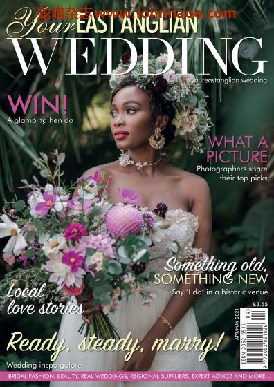 [英国版]Your East Anglian Wedding 婚礼杂志2021年4-5月刊